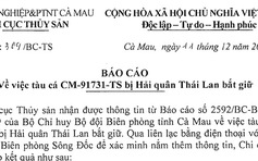 Cà Mau báo cáo về thông tin tàu cá bị Hải quân Thái Lan truy đuổi, đâm chìm