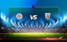 Trực tiếp bóng đá Leicester vs West Brom, Premier League, 02:00 23/04/2021