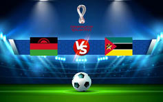 Trực tiếp bóng đá Malawi vs Mozambique, WC Africa, 20:00 07/09/2021