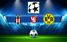 Trực tiếp bóng đá Besiktas vs Dortmund, Champions League, 23:45 15/09/2021