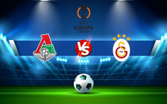 Trực tiếp bóng đá Lokomotiv Moscow vs Galatasaray, Europa League, 02:00 22/10/2021