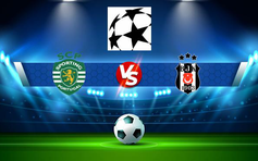 Trực tiếp bóng đá Sporting vs Besiktas, Champions League, 03:00 04/11/2021