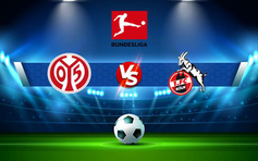 Trực tiếp bóng đá Mainz vs FC Koln, Bundesliga, 23:30 21/11/2021