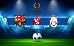 Trực tiếp bóng đá Barcelona vs Galatasaray, Europa League, 03:00 11/03/2022