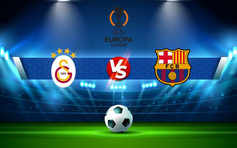 Trực tiếp bóng đá Galatasaray vs Barcelona, Europa League, 00:45 18/03/2022