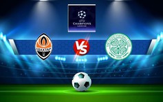 Trực tiếp bóng đá Shakhtar Donetsk vs Celtic, Champions League, 23:45 14/09/2022