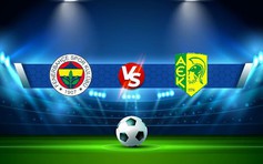 Trực tiếp bóng đá Fenerbahce vs AEK Larnaca, Europa League, 02:00 07/10/2022