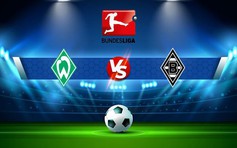 Trực tiếp bóng đá Werder Bremen vs B. Monchengladbach, Bundesliga, 23:30 01/10/2022