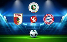 Trực tiếp bóng đá Augsburg vs Bayern Munich, DFB Pokal, 01:45 20/10/2022