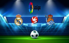 Trực tiếp bóng đá Real Madrid vs Real Sociedad, LaLiga, 03:00 30/01/2023