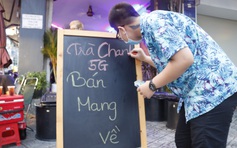 Chủ quán xá vỉa hè ở TP.HCM đồng loạt chỉ bán mang về: ‘Còn bán được là may rồi’