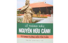 Nguyễn Hữu Cảnh từ danh tướng đến tôn thần