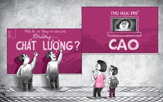 Học phí chất lượng cao gấp 100 lần học phí thường