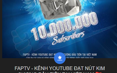 Nhóm bạn lập FAP TV trở thành kênh YouTube đầu tiên Việt Nam đạt nút kim cương