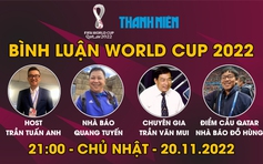 Truyền hình Báo Thanh Niên bình luận trực tiếp trước các trận World Cup 2022