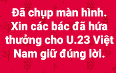 Người trẻ mong lời hứa tặng quà cho U.23 Việt Nam được thực hiện