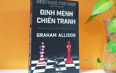Đối đầu Mỹ - Trung nhìn từ 'Định mệnh chiến tranh' của Graham Allison