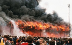 Thảm họa trên sân bóng: Ngọn lửa địa ngục ở Valley Parade