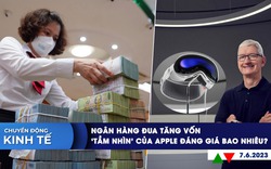 CHUYỂN ĐỘNG KINH TẾ ngày 7.6: Tiêu chí xếp Việt Nam vào nhóm giàu nhất châu Á | Apple ra mắt sản phẩm hoàn toàn mới