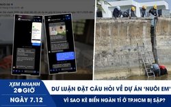 Xem nhanh 20h ngày 7.12: Dư luận đặt câu hỏi về dự án ‘Nuôi em’ | Vì sao kè biển ngàn tỉ ở TP.HCM bị sập?