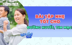 Những bài tập đơn giản giúp kiểm soát tiểu đường, huyết áp và sức khỏe tim mạch