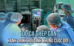 100 ca ghép gan, hành trình hồi sinh những cuộc đời