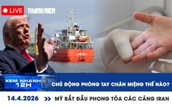 Xem nhanh 12h: Chủ động phòng tay chân miệng thế nào? | Mỹ bắt đầu phong tỏa các cảng của Iran