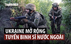Ukraine tăng tuyển mộ binh sĩ nước ngoài, cần thêm 20 tỉ USD viện trợ quân sự