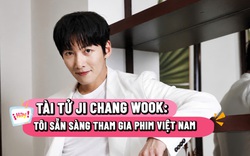 Ji Chang Wook: Tôi sẵn sàng đóng phim Việt Nam