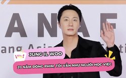 'Rể Việt' Jung Il-woo: '20 năm đóng phim, tôi vẫn như người học việc'