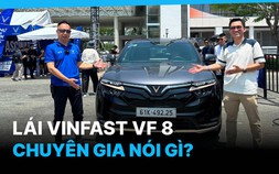 Chuyên gia nói gì về VinFast VF 8 sau khi lái trải nghiệm?