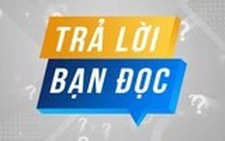 Trả lời bạn đọc