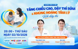 Tăng chiều cao tối đa, dậy thì sớm & khủng hoảng tâm lý tuổi dậy thì