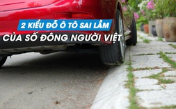 Sai lầm phổ biến khi đỗ ô tô, nhiều tài xế Việt mắc phải