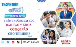 TƯ VẤN TRỰC TUYẾN: Thêm trường ĐH đào tạo y khoa: Cơ hội nào cho thí sinh?