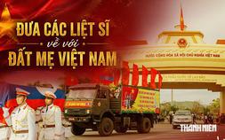Đưa các liệt sĩ về với đất mẹ Việt Nam