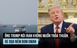 Ông Trump dọa ném bom Oman nếu cản trở Mỹ giải quyết eo biển Hormuz