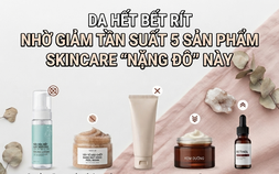 Da hết bết rít nhờ giảm tần suất 5 sản phẩm skincare 'nặng đô' này