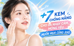 +7 kem chống nắng cho da nhạy cảm, mỏng yếu nhưng vẫn muốn da khỏe đẹp