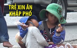 Khi nào mới dứt điểm chuyện người già, trẻ em xin ăn?