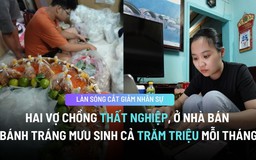 Hai vợ chồng thất nghiệp, ở nhà bán bánh tráng kiếm cả trăm triệu mỗi tháng