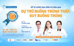 Tư vấn sức khỏe: Nhiều phụ nữ suy buồng trứng ở tuổi đôi mươi