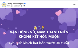 Bài viết 'vận động nữ, nam thanh niên không kết hôn muộn' chiếm sóng mạng xã hội