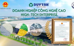 Công ty DUYTAN Recycling đạt chứng nhận
'Doanh nghiệp Công nghệ cao'