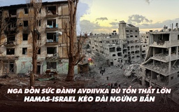 Điểm xung đột: Nga dồn sức đánh Avdiivka, tổn thất nặng; Hamas-Israel kéo dài ngừng bắn