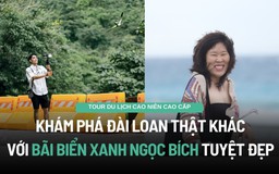 Khám phá Đài Loan thật khác với bãi biển xanh ngọc bích tuyệt đẹp