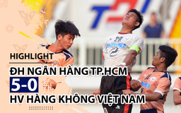 Highlight | HV Hàng không Việt Nam 0-5 ĐH Ngân hàng TP.HCM | Giải bóng đá TNSVVN