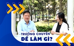 TS. Đàm Quang Minh: 'Trường chuyên để làm gì?'