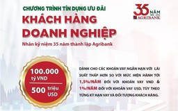 Agribank dành 100.000 tỉ đồng và 500 triệu USD ưu đãi lãi suất đối với doanh nghiệp