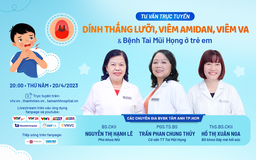 Tư vấn sức khỏe trực tuyến về các bệnh Tai Mũi Họng ở trẻ em